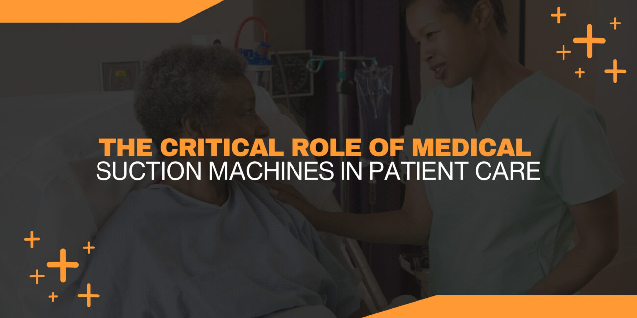 The Critical Role of Medical Suction Machines in Patient Care