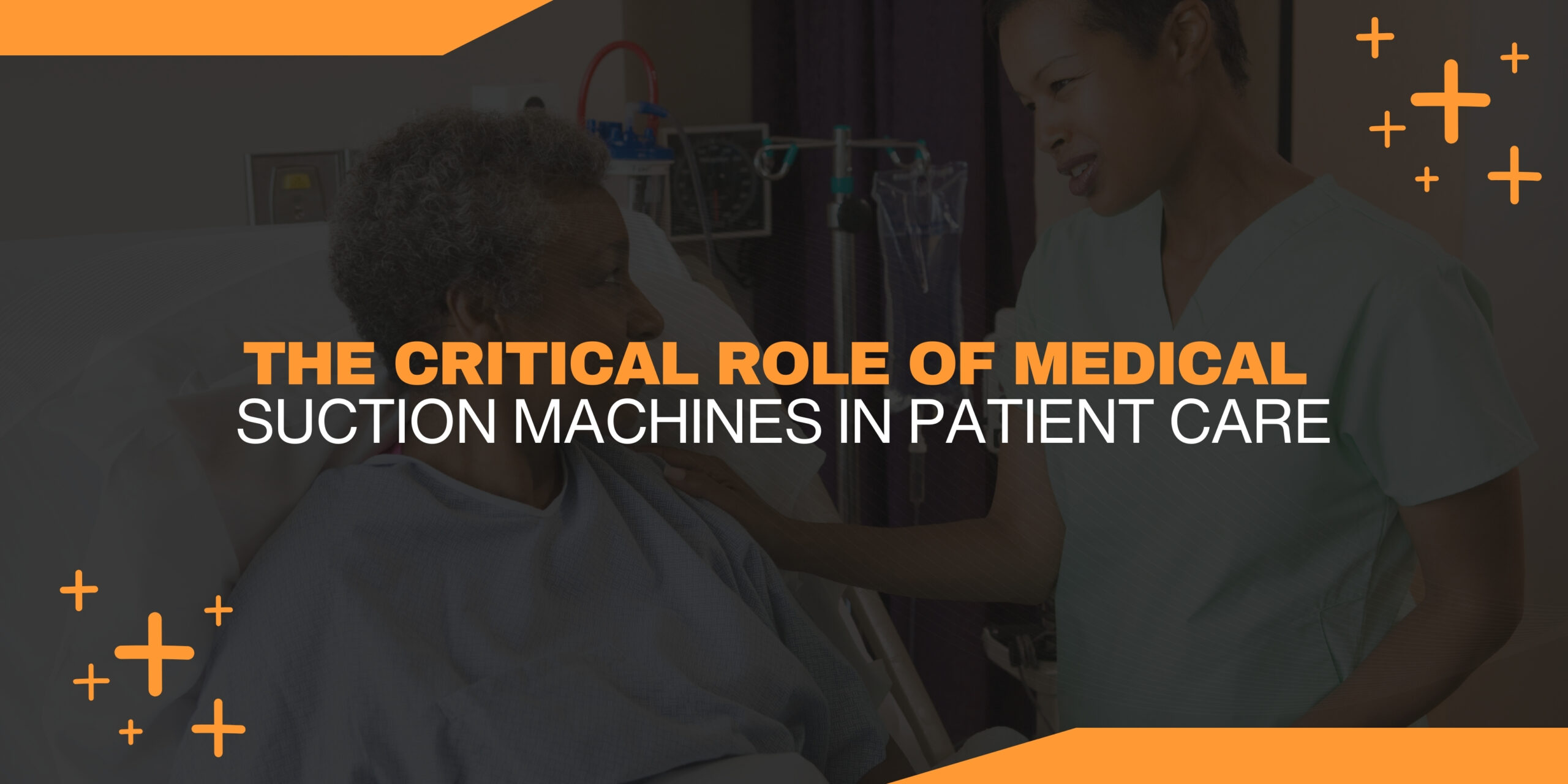 The Critical Role of Medical Suction Machines in Patient Care