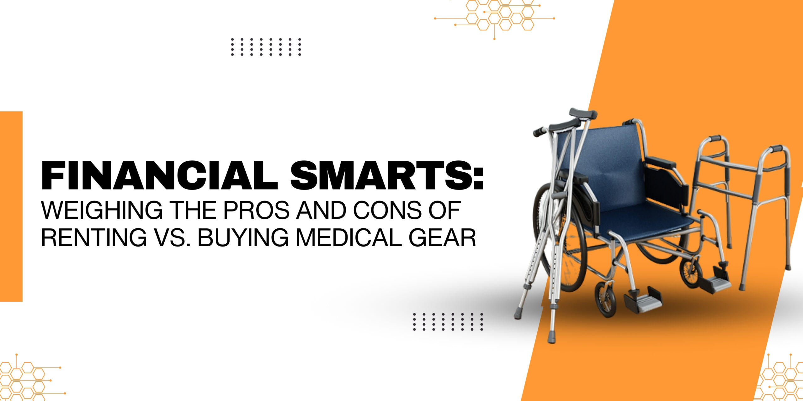 Weighing the Pros and Cons of Renting vs. Buying Medical Gear